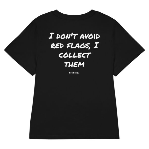 I don't avoid red flags, I collect them Women's T-Shirt I don't avoid red flags, I collect them Women's T-Shirt in black