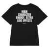 Main character energy, extra side effects Women's T-Shirt Main character energy, extra side effects Women's T-Shirt in black