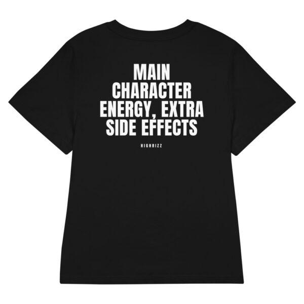 Main character energy, extra side effects Women's T-Shirt Main character energy, extra side effects Women's T-Shirt in black