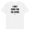 I only came for the après Men's T-Shirt in white