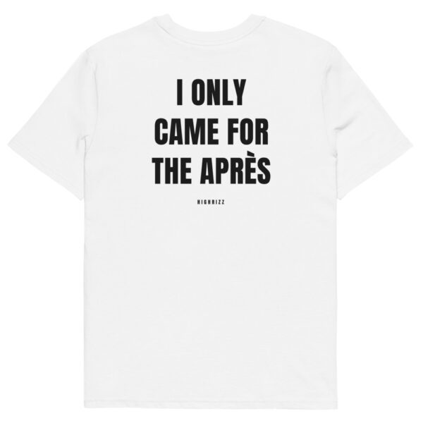I only came for the après Men's T-Shirt in white