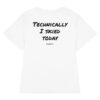 Technically I skied today Women's T-Shirt in white