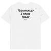 Technically I skied today Men's T-Shirt in white