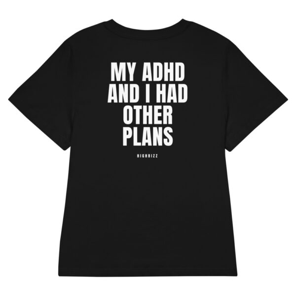 My ADHD and I had other plans Women's T-Shirt in black