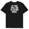 47 tabs open. One is playing music. Men's T-Shirt 47 tabs open. One is playing music. Men's T-Shirt in black