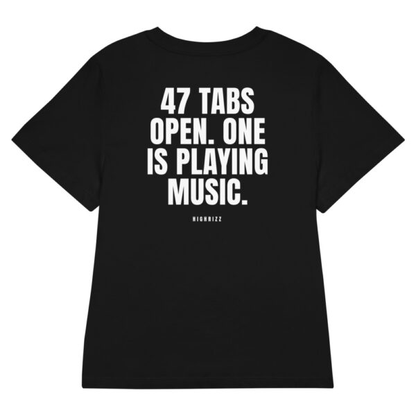 47 tabs open. One is playing music. Women's T-Shirt 47 tabs open. One is playing music. Women's T-Shirt in black