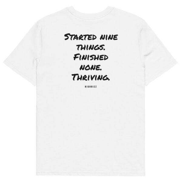 Started nine things. Finished none. Thriving. Men's T-Shirt in white