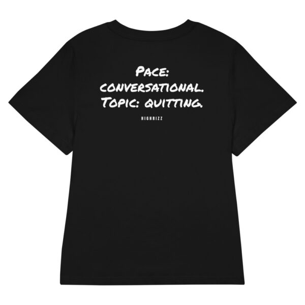 Pace: conversational. Topic: quitting. Women's T-Shirt in black
