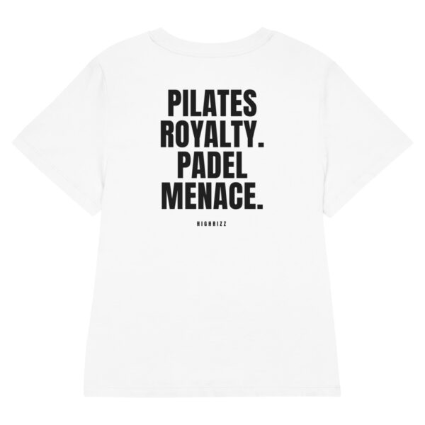 Pilates royalty. Padel menace. Women's T-Shirt in white