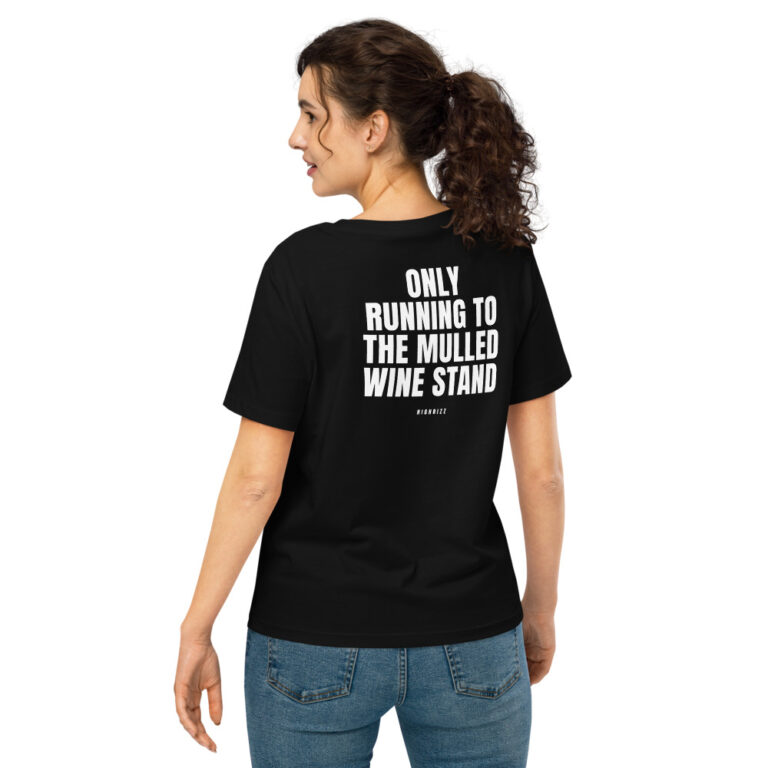 Only running to the mulled wine stand Women's T-Shirt