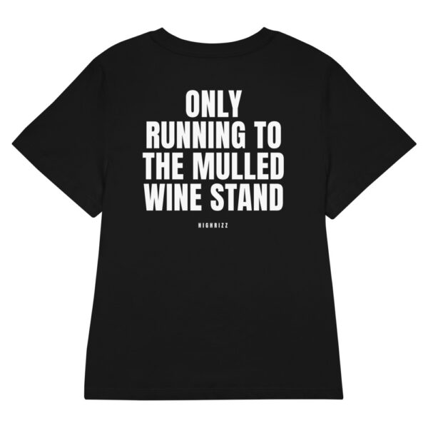 Only running to the mulled wine stand Women's T-Shirt in black