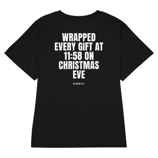 Wrapped every gift at 11:58 on Christmas Eve Women's T-Shirt in black