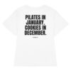 Pilates in January. Cookies in December. Women's T-Shirt in white
